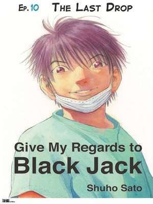 cover image of Give My Regards to Black Jack--Ep.10 the Last Drop (English version)